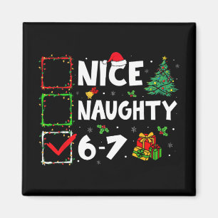 Nice Naughty 6 7 Meme 6 7 Christmas Six Seven Xmas Magnet