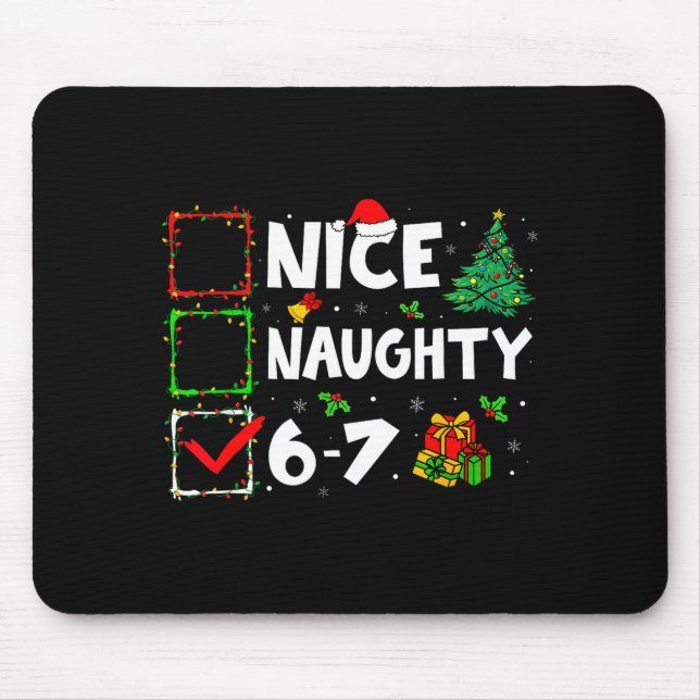 Nice Naughty 6 7 Meme 6 7 Christmas Six Seven Xmas Mouse Mat (Front)