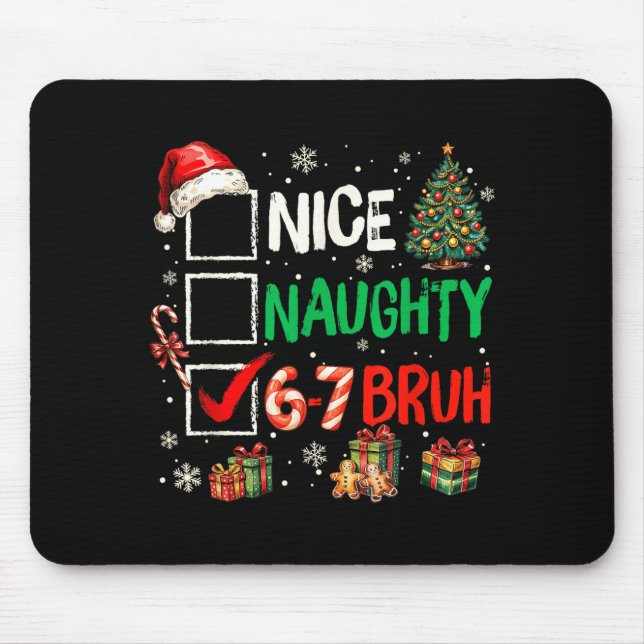Nice Naughty 6 7 Meme 6 7 Christmas Six Seven Xmas Mouse Mat (Front)
