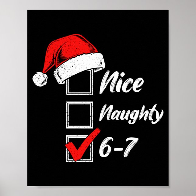 Nice Naughty 6 7 Meme 6 7 Christmas Six Seven Xmas Poster (Front)