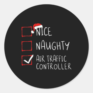 Nice Naughty Air Traffic Controller Christmas List Classic Round Sticker