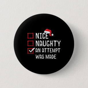 Nice Naughty An Attempt Was Made Christmas List 1 6 Cm Round Badge