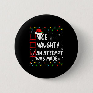 Nice Naughty An Attempt Was Made Christmas List 1 6 Cm Round Badge