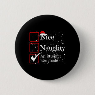 Nice Naughty An Attempt Was Made Christmas List 3 6 Cm Round Badge