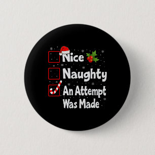 Nice Naughty An Attempt Was Made Christmas List 6 Cm Round Badge