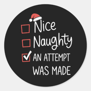 Nice Naughty an Attempt was Made Christmas List Classic Round Sticker