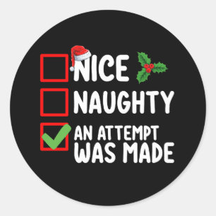 Nice Naughty An Attempt Was Made Christmas List Ho Classic Round Sticker
