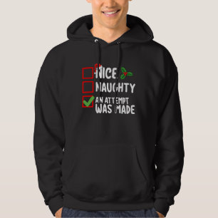 Nice Naughty An Attempt Was Made Christmas List Ho Hoodie