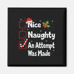 Nice Naughty An Attempt Was Made Christmas List  Magnet