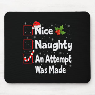 Nice Naughty An Attempt Was Made Christmas List  Mouse Mat