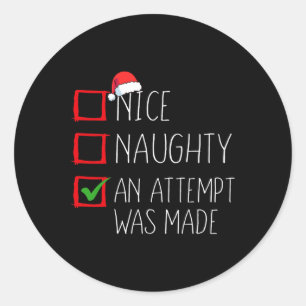 Nice Naughty An Attempt Was Made Christmas List Sa Classic Round Sticker