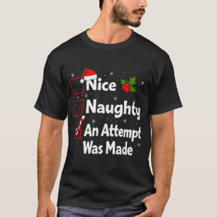 Nice Naughty An Attempt Was Made Christmas List Sa T-Shirt