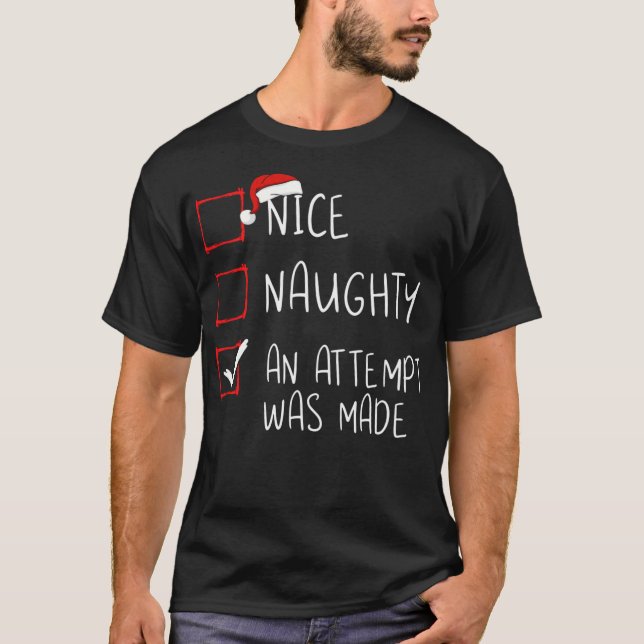 Nice Naughty An Attempt Was Made Christmas List Sa T-Shirt (Front)