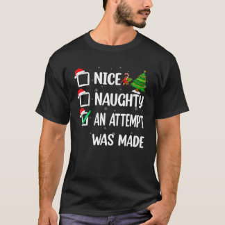 Nice Naughty An Attempt Was Made Christmas List T-Shirt