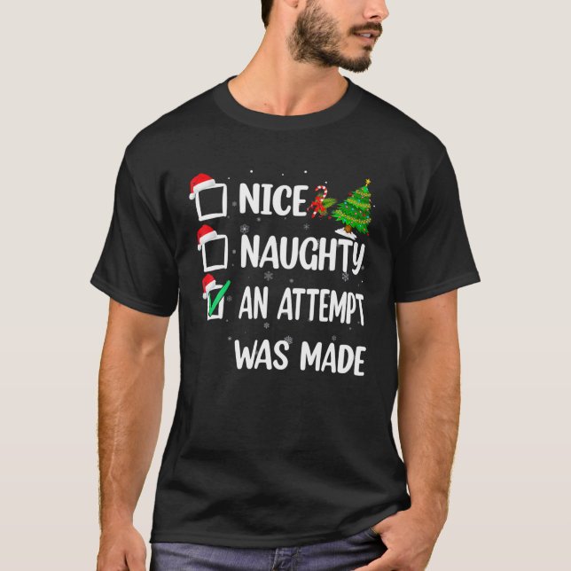 Nice Naughty An Attempt Was Made Christmas List T-Shirt (Front)