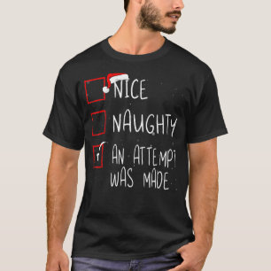 Nice Naughty An Attempt Was Made Christmas List T-Shirt