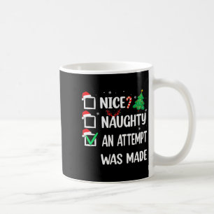 Nice Naughty An Attempt Was Made Christmas List Te Coffee Mug