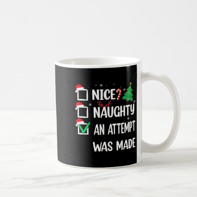 Nice Naughty An Attempt Was Made Christmas List Te Coffee Mug (Right)