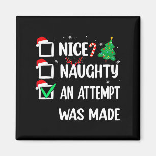 Nice Naughty An Attempt Was Made Christmas List Te Magnet