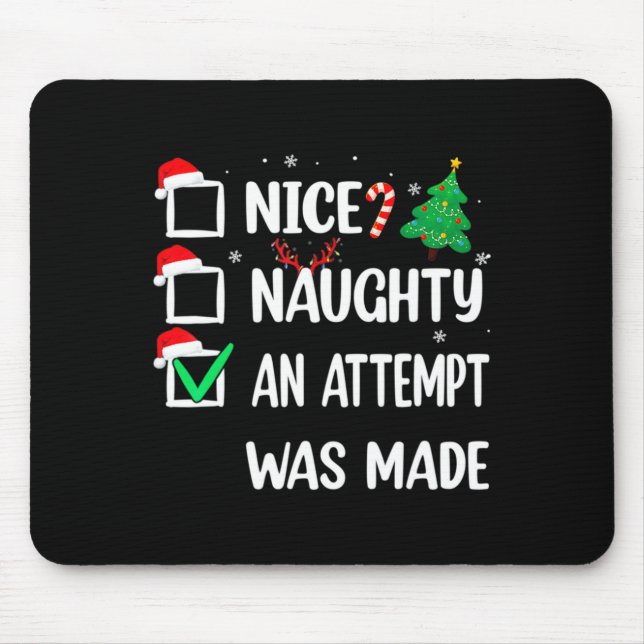 Nice Naughty An Attempt Was Made Christmas List Te Mouse Mat (Front)