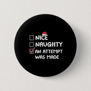 Nice Naughty An Attempt Was Made Christmas List Xm 6 Cm Round Badge