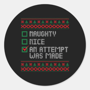 Nice Naughty An Attempt Was Made Christmas Men Wom Classic Round Sticker