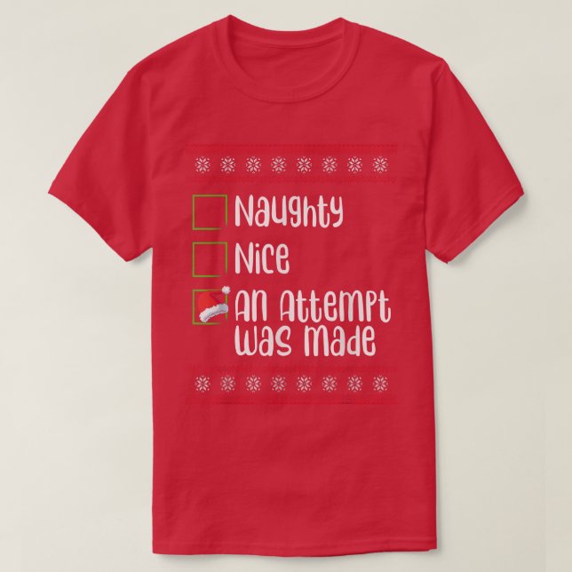 Nice Naughty An Attempt Was Made Christmas Naughty T-Shirt (Design Front)
