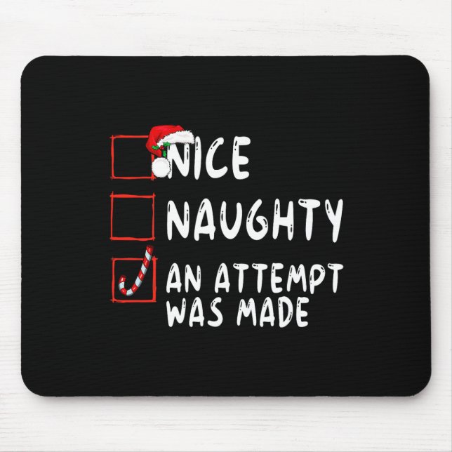 Nice Naughty An Attempt Was Made Christmas Santa C Mouse Mat (Front)