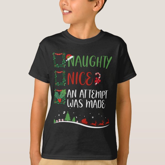 Nice Naughty AN ATTEMPT WAS MADE Christmas Santa H T-Shirt (Front)