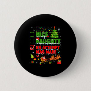 Nice Naughty An Attempt Was Made Christmas Xmas Me 6 Cm Round Badge