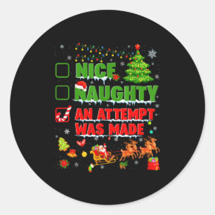 Nice Naughty An Attempt Was Made Christmas Xmas Me Classic Round Sticker