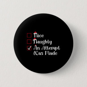 Nice Naughty An Attempt Was Made Cute Christmas 6 Cm Round Badge