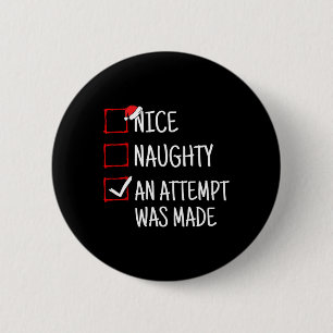 Nice Naughty An Attempt Was Made Funny Christmas 1 6 Cm Round Badge