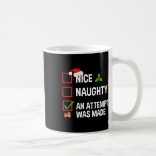 Nice Naughty An Attempt Was Made Funny Christmas  Coffee Mug