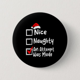 Nice Naughty An Attempt Was Made Funny Christmas L 6 Cm Round Badge
