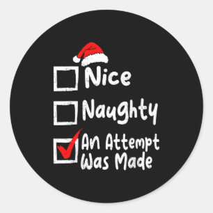 Nice Naughty An Attempt Was Made Funny Christmas L Classic Round Sticker