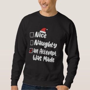 Nice Naughty An Attempt Was Made Funny Christmas L Sweatshirt