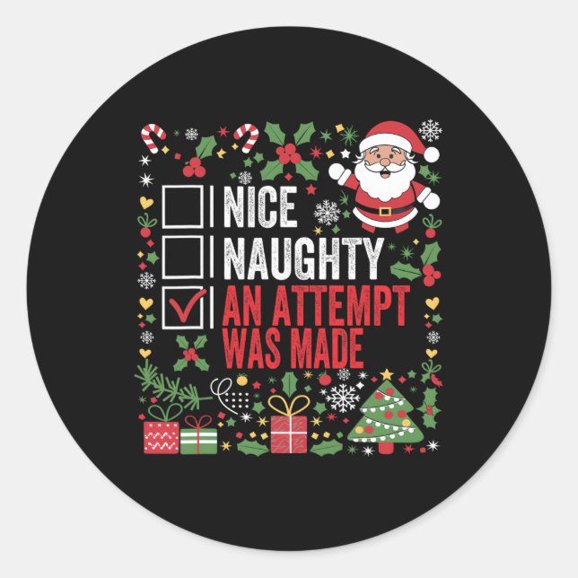 Nice Naughty An Attempt Was Made Funny Christmas S Classic Round Sticker (Front)
