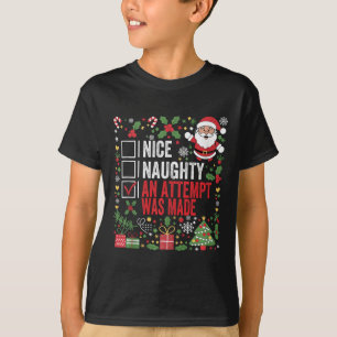 Nice Naughty An Attempt Was Made Funny Christmas S T-Shirt