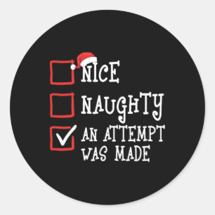 Nice Naughty An Attempt Was Made Funny Family Chri Classic Round Sticker