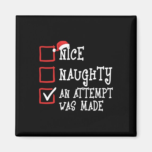 Nice Naughty An Attempt Was Made Funny Family Chri Magnet (Front)