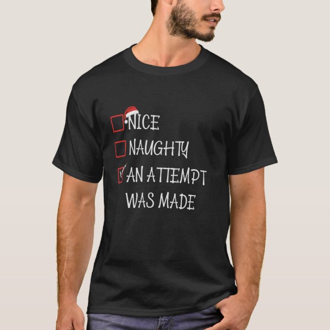 Nice Naughty an Attempt Was Made List Santa Christ T-Shirt (Front)