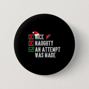 Nice Naughty An Attempt Was Made Merry Christmas S 6 Cm Round Badge