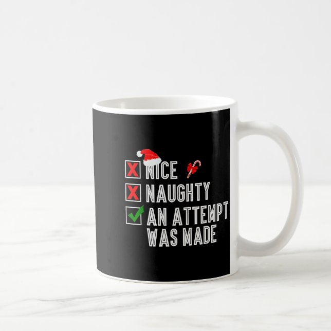 Nice Naughty An Attempt Was Made Merry Christmas S Coffee Mug (Right)