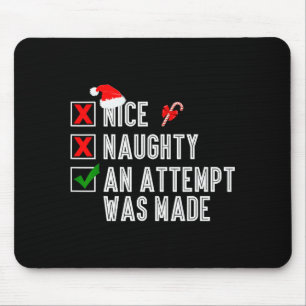 Nice Naughty An Attempt Was Made Merry Christmas S Mouse Mat