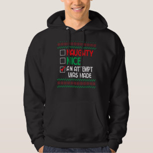 Nice Naughty an Attempt was Made Pun Saying Ugly C Hoodie