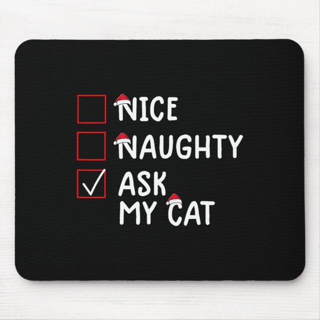 Nice Naughty Ask Cat Cute Christmas  Mouse Mat (Front)