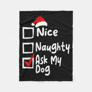 Nice Naughty Ask Dog Funny Christmas List Family M Fleece Blanket