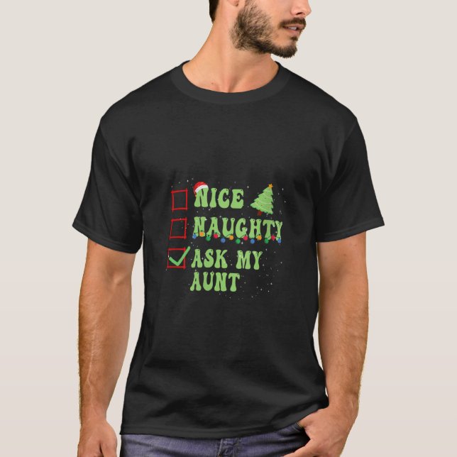 Nice Naughty Ask My Aunt Christmas List Santa Clau T-Shirt (Front)
