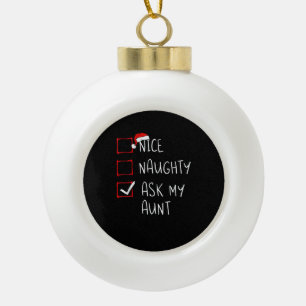 Nice Naughty Ask My Aunt Christmas List Xmas Ceramic Ball Christmas Ornament